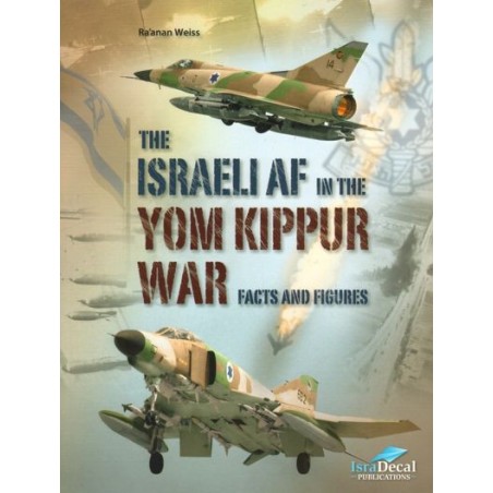 The Israeli AF in the Yom Kippur War facts and figures