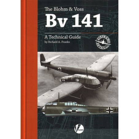 AD-1 The Blohm & Voss Bv 141-A Technical Guide