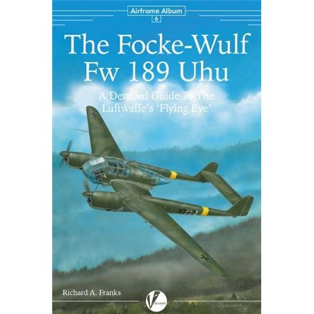 AA-6 The Focke-Wulf Fw 189 Uhu- A Detailed Guide to The Luftwaffe's Flying Eye