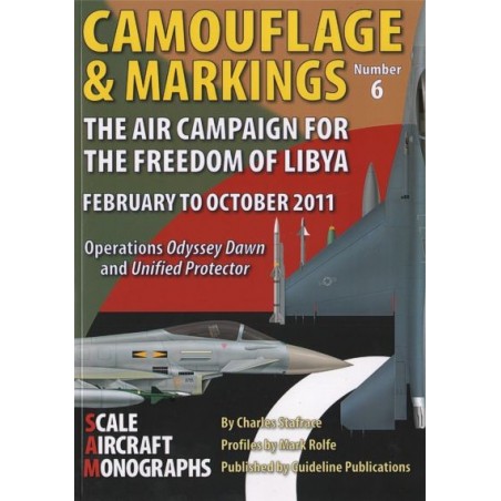 Camouflage & Markings No.6. The Air Campaign for the freedom of Libya Febuary to October 2011