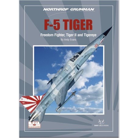 'Northrop Grumman F-5 Tiger, Freedom Fighter, F-20 Tiger II and RF-5 Tigereye. [F-5A F-5B F-5E F-5F] 