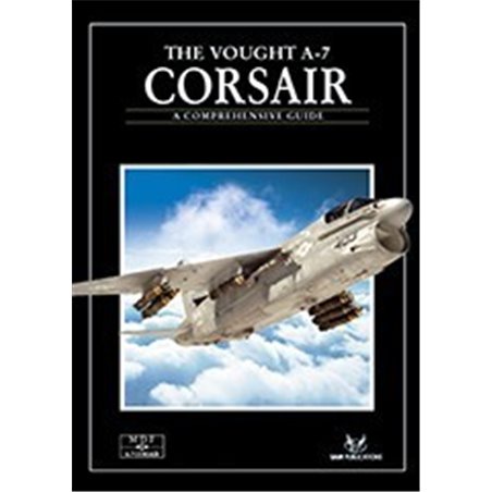 Vought A-7 Corsair II A Comprehensive Guide 