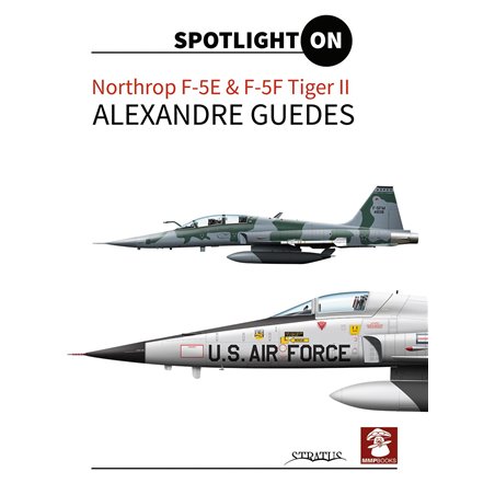 Northrop F-5E & F-5F Tiger II by Alexandre Guedes Spotlight On Series. Format A4, 44 pages (44 in colour)