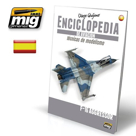 ENCICLOPEDIA DE TECNICAS DEENCICLOPEDIA DE TECNICAS DE MODELISMO DE AVIACIÓN. VOL.6: F-16 AGGRESSOR (spanish)
