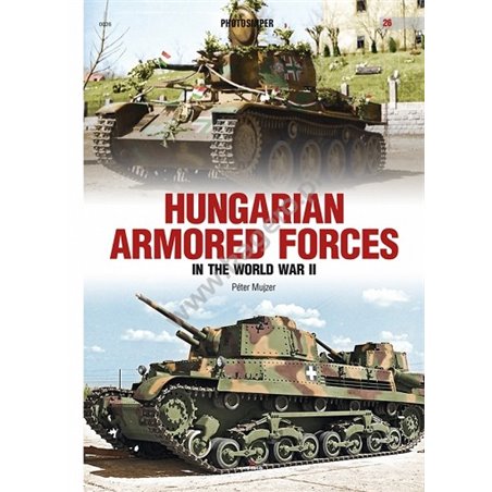 26 - Hungarian Armored Forces in World War II