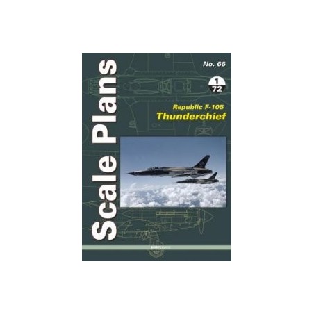 66- Scale Plans No.66 REPUBLIC F-105 THUNDERCHIEF 1/72 SCALE