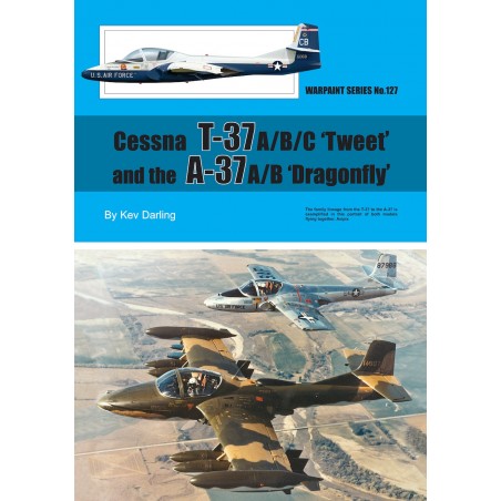 Warpaint Series nº127 Cessna T-37 A/B/C ‘Tweet’ and the A-37A/B ‘Dragonfly’ 