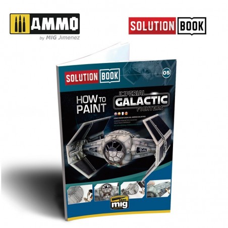 SOLUTION BOOK. HOW TO PAINT IMPERIAL GALACTIC FIGHTERS (Multilingüe)