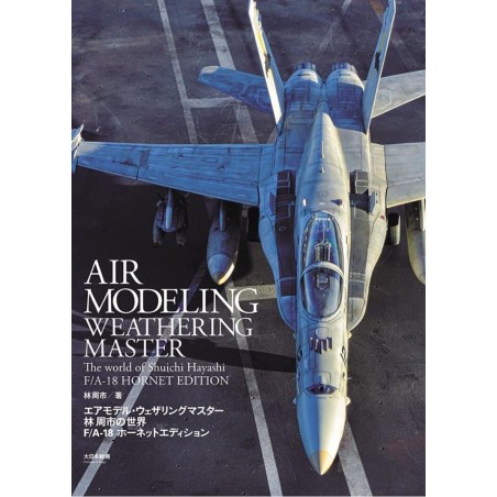Libro Air Modeling Weathering Master The World of Shuichi Hayashi F/A-18 Hornet Edition