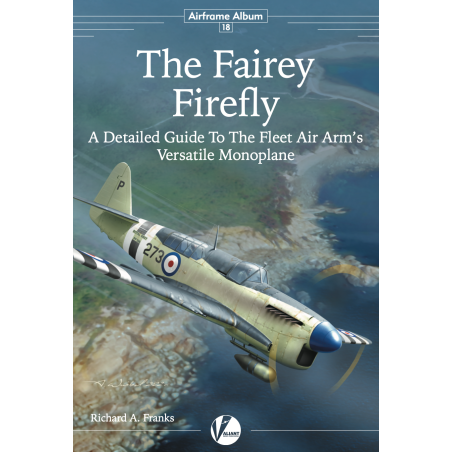 Valiant Wings Airframe Album AA-18 Airframe Album No 18 - The Fairey Firefly