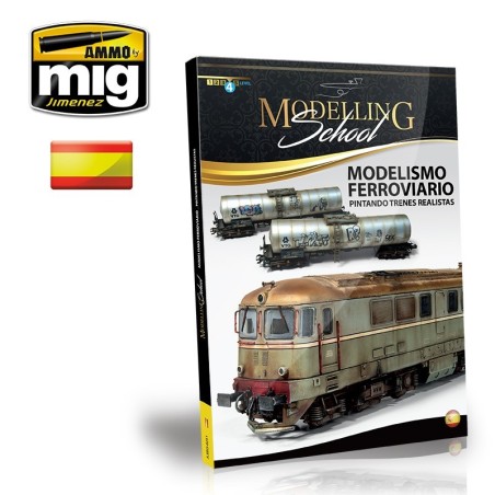 Ammo Mig ESCUELA DE MODELISMO: Modelismo Ferroviario: Pintando Trenes Realistas (Castellano)