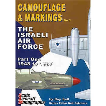 Camouflage & Markings 3: The Israeli Air Force Part One 1948-1967